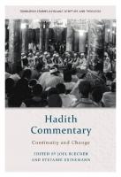 Hadith Commentary: Continuity and Change (Edinburgh Studies in Islamic Scripture and Theology)
 9781474461047, 9781474461061, 9781474461078, 1474461042