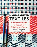 Hand-painted Textiles: A Practical Guide to the Art of Painting on Fabric
 1789940648, 9781789940640