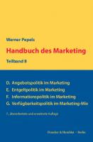 Handbuch des Marketing, Teilband II: D. Angebotspolitik im Marketing – E. Entgeltpolitik im Marketing – F. Informationspolitik im Marketing – G. Verfügbarkeitspolitik im Marketing-Mix [7 ed.]
 9783428549306, 9783428149308