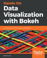 Hands-On Data Visualization with Bokeh: Interactive web plotting for Python using Bokeh
 9781789135404, 1789135400