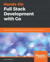 Hands-On Full Stack Development with Go: Build full stack web applications with Go, React, Gin, and GopherJS
 9781789130751, 1789130751