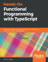 Hands-On Functional Programming with TypeScript: Explore functional and reactive programming to create robust and testable TypeScript applicatons [1 Edition]
 9781788831437