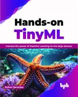 Hands-on TinyML: Harness the power of Machine Learning on the edge devices