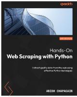 Hands-On Web Scraping with Python: Extract quality data from the web using effective Python techniques [2 ed.]
 1837636214, 9781837636211