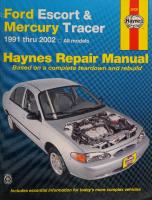 Haynes Ford Escort & Mercury Tracer 1991 thru 2002 Automotive Repair Manual [36020]
 156392840X, 9781563928406