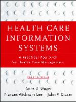 Health Care Information Systems: A Practical Approach for Health Care Management
 9786468600, 9781118173534, 9781118419366, 9781118420935, 1118173538
