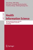 Health Information Science: 8th International Conference, HIS 2019, Xi'an, China, October 18–20, 2019, Proceedings [1st ed. 2019]
 978-3-030-32961-7, 978-3-030-32962-4