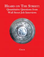Heard on The Street: Quantitative Questions from Wall Street Job Interviews [Revised 22nd]
 1991155417, 9781991155412