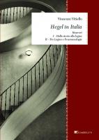 Hegel in Italia. Itinerari: Dalla storia alla logica. Tra logica e fenomenologia
 9788885716407, 9788885716414