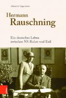 Hermann Rauschning: Ein deutsches Leben zwischen NS-Ruhm und Exil [1 ed.]
 9783412511869, 9783412511043