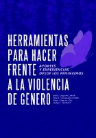 Herramientas para hacer frente a la violencia de género : aportes y experiencias desde los feminismos
 9789874664662, 9874664665