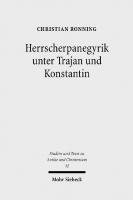 Herrscherpanegyrik unter Trajan und Konstantin: Studien zur symbolischen Kommunikation in der römischen Kaiserzeit
 3161492129, 9783161492129