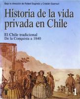 Historia De La Vida Privada en Chile. Tomo 1: El Chile Tradicional. De La Conquista a 1840 [1]
 9562393372, 9789562393379