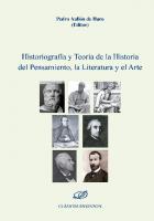 Historiografía y teoría de la historia del pensamiento, la literatura y el arte
 9788490855096, 8490855099