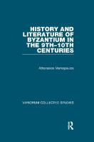 History and Literature of Byzantium in the 9th–10th Centuries (Variorum Collected Studies) [1 ed.]
 9780860789383, 9781003418573, 0860789381