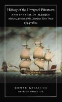 History of the Liverpool Privateers and Letters of Marque with an Account of the Liverpool Slave Trade, 1744-1812
 9780773572096