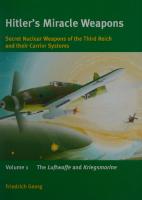 Hitler's miracle weapons: Secret nuclear weapons of the Third Reich and their carrier systems (1) The Luftwaffe and Kiegsmarine
 1874622914