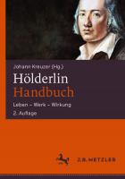 Hölderlin-Handbuch: Leben ‒ Werk ‒ Wirkung [2. Aufl.]
 9783476048776, 9783476048783