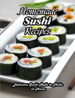 Homemade Sushi Recipes: Delicious Sushi Rolls to Make at Home: How to Make Sushi at Home
