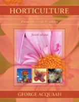 Horticulture: principles and practices [4th ed]
 9780131592476, 0131592475