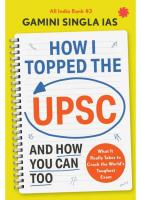 HOW I TOPPED THE UPSC AND HOW YOU CAN TOO : What It Really Takes to Crack the World’s Toughest Exam [1 ed.]
 9393986541