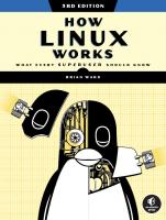 How Linux Works: What Every Superuser Should Know [3rd Edition]
 1718500408, 9781718500402, 1718500416, 9781718500419
