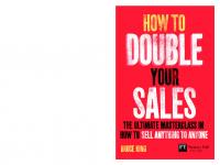 How to Double Your Sales: The ultimate masterclass in how to sell anything to anyone
 1629137782, 9780273732617, 0273732617