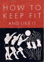 How To Keep Fit And Like It [2 ed.]