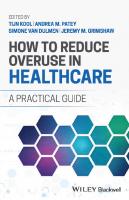How to Reduce Overuse in Healthcare: A Practical Guide [Team-IRA] [1 ed.]
 1119862728, 9781119862727