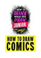 How to THINK when you draw JUNIOR: How to Draw Comics