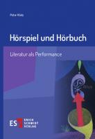 Hörspiel und Hörbuch: Literatur als Performance
 350320900X, 9783503209002