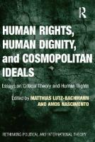 Human Rights, Human Dignity, and Cosmopolitan Ideals: Essays on Critical Theory and Human Rights
 9781409442950, 9781315587547