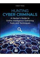 Hunting Cyber Criminals: A Hacker’s Guide to Online Intelligence Gathering Tools and Techniques
 978-1119540922