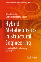 Hybrid Metaheuristics in Structural Engineering: Including Machine Learning Applications
 9783031347276, 9783031347283