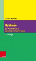 Hysterie: Zur Psychodynamik unbewusster Inszenierungen
 9783666461996, 9783525461990, 9783647461991