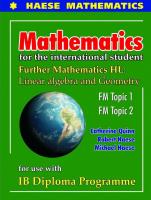 IB Diploma Haese Mathematics: Further Mathematics HL: Linear Algebra and Geometry FM Topic 1 FM Topic 2
 1921972351, 9781921972355