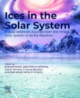 Ices in the Solar-System : A Volatile-Driven Journey from the Inner Solar System to its Far Reaches
 9780323993241
