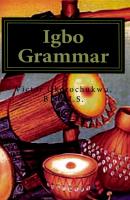 Igbo Grammar: Grammatical Rules In Igbo Language
 0988305119, 9780988305113