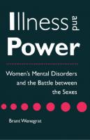 Illness and Power: Women's Mental Disorders and the Battle between the Sexes
 9780814794937