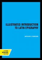 Illustrated Introduction to Latin Epigraphy [Reprint 2019 ed.]
 9780520342743