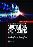 Image and Video Compression for Multimedia Engineering: Fundamentals, Algorithms, and Standards, Third Edition [Third edition]
 9781138299597, 1138299596