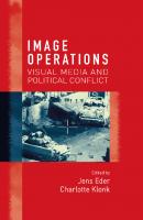Image operations: Visual media and political conflict
 9781526108647