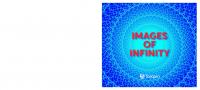 Images of Infinity: Ideas and Explorations of the Meaning of Infinity
 0906212898, 9780906212899