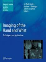 Imaging of the Hand and Wrist: Techniques and Applications [2013 ed.]
 3642111432, 9783642111433