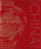 Imperial China: The Definitive Visual History
 0241388325, 9780241388327