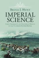 Imperial Science: Cable Telegraphy and Electrical Physics in the Victorian British Empire
 9781108830669, 9781108902700, 2020047668, 2020047669