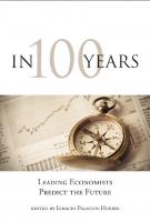 In 100 Years: Leading Economists Predict the Future
 0262026910, 9780262026918