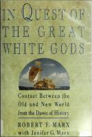 In quest of the great White Gods : contact between the Old and New World from the dawn of history
