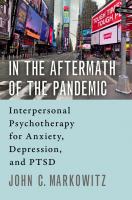 In the Aftermath of the Pandemic: Interpersonal Psychotherapy for Anxiety, Depression, and PTSD [1 ed.]
 0197554504, 9780197554500