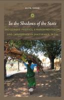 In the shadows of the state : indigenous politics, environmentalism, and insurgency in Jharkhand, India
 9780822347446, 082234744X, 9780822347651, 0822347652